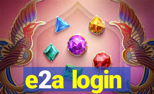 e2a login