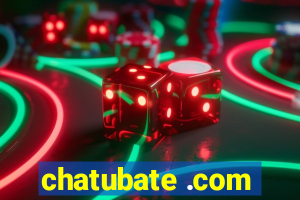 chatubate .com