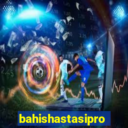 bahishastasipro.info