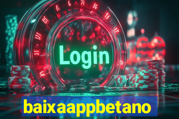 baixaappbetano