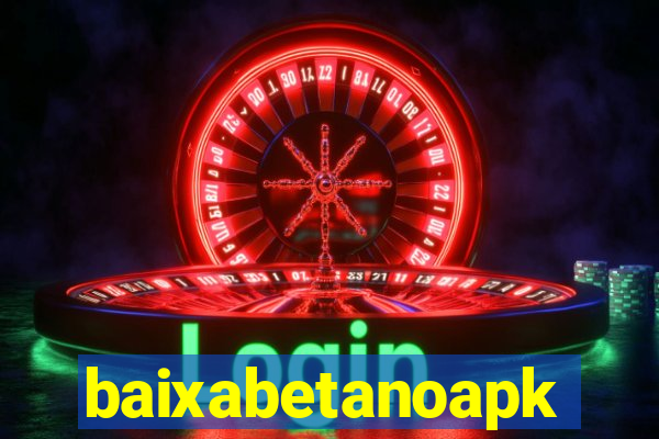 baixabetanoapk