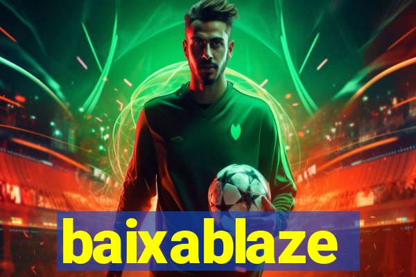baixablaze