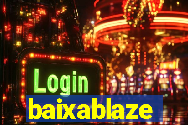 baixablaze