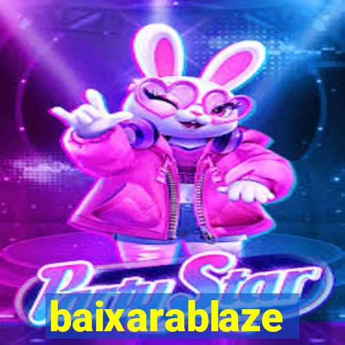 baixarablaze