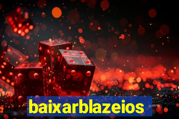 baixarblazeios