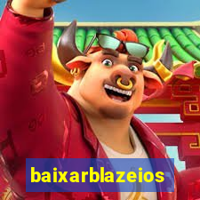 baixarblazeios