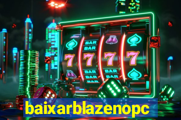 baixarblazenopc