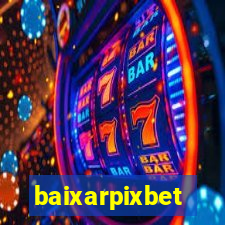 baixarpixbet