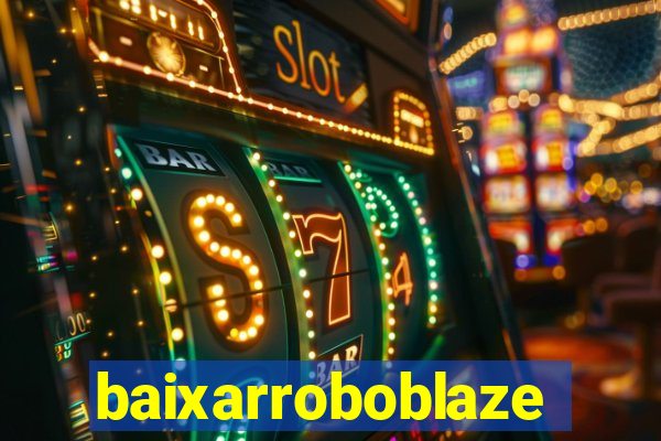 baixarroboblaze