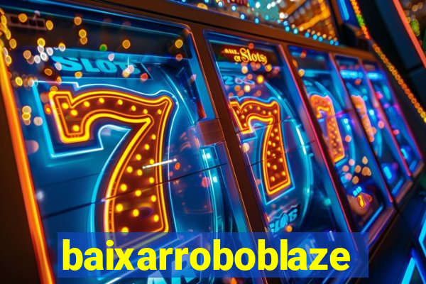 baixarroboblaze