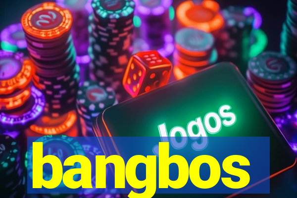 bangbos