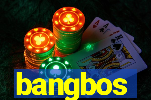 bangbos