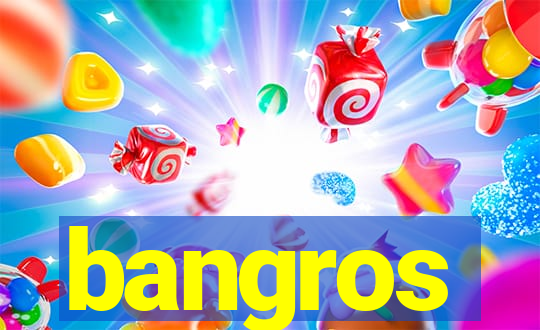 bangros