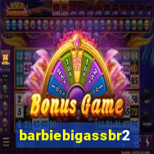barbiebigassbr2
