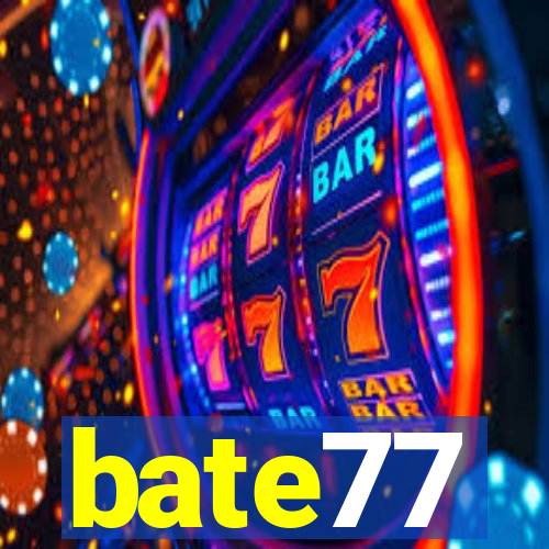 bate77