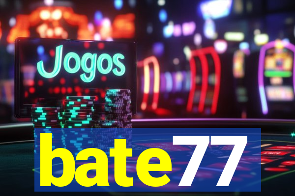 bate77