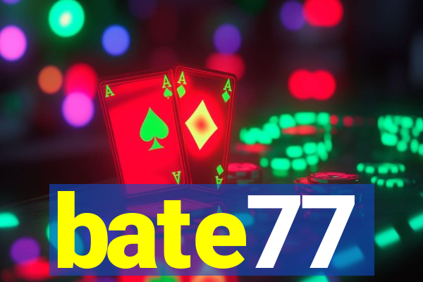 bate77