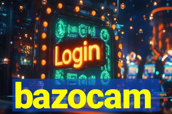 bazocam