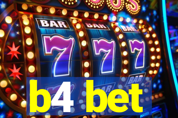 b4 bet
