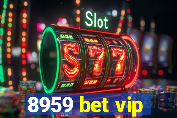 8959 bet vip