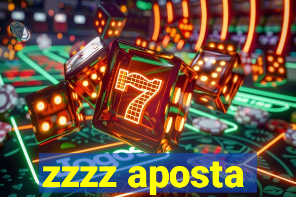 zzzz aposta