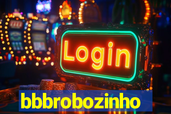 bbbrobozinho