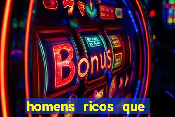 homens ricos que querem bancar whatsapp