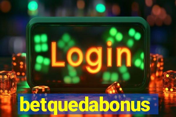 betquedabonus
