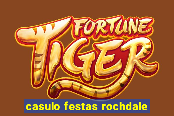 casulo festas rochdale