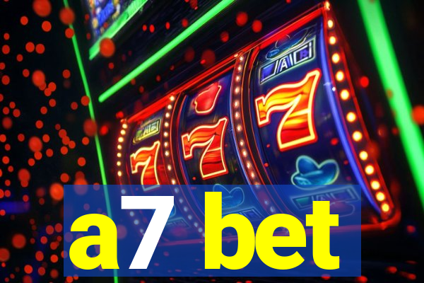 a7 bet