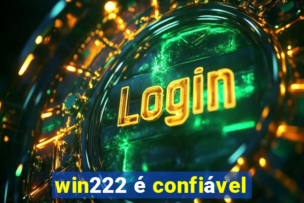 win222 é confiável