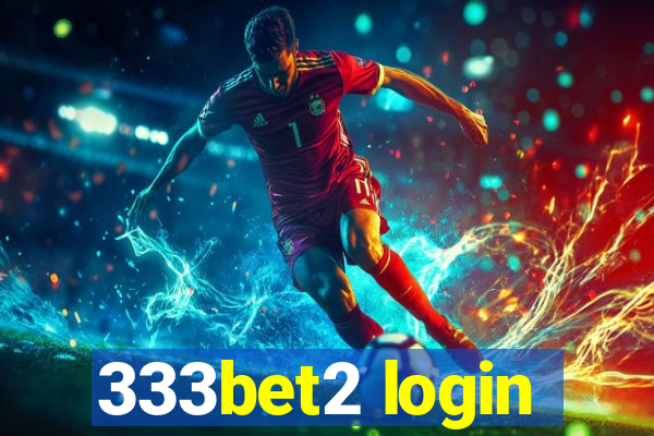 333bet2 login