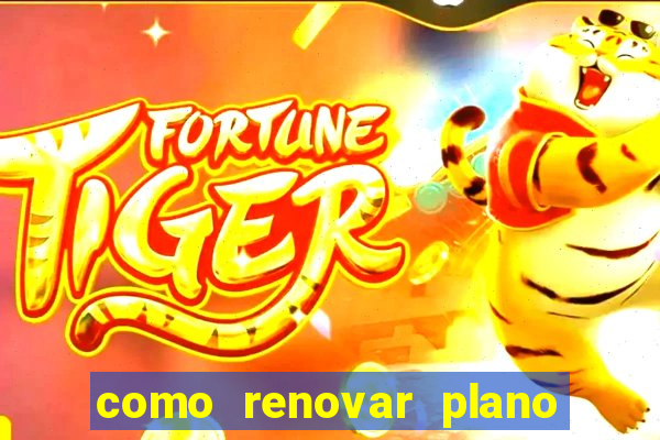 como renovar plano tim beta antes do vencimento
