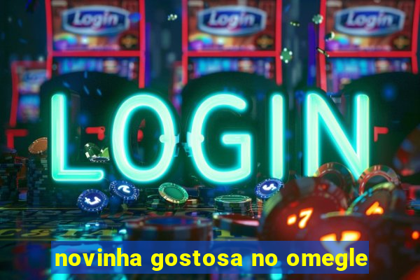 novinha gostosa no omegle