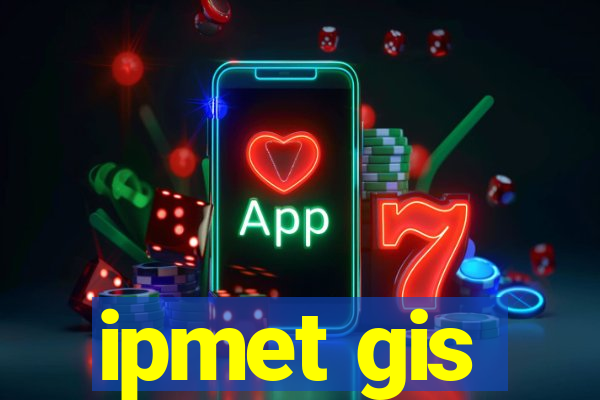 ipmet gis