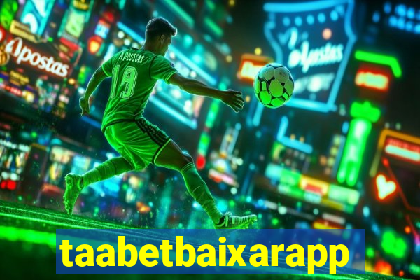 taabetbaixarapp