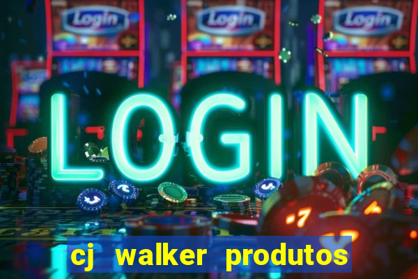 cj walker produtos onde comprar