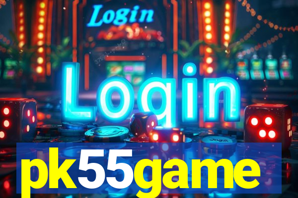 pk55game