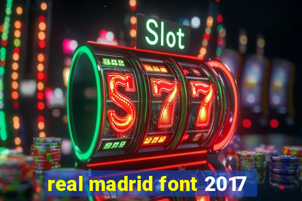 real madrid font 2017