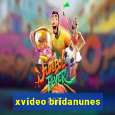 xvideo bridanunes