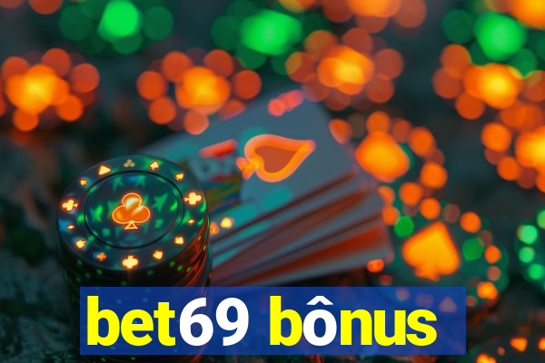 bet69 bônus