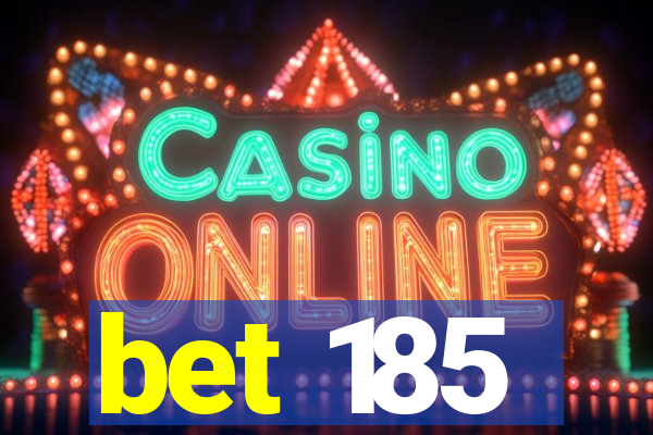 bet 185