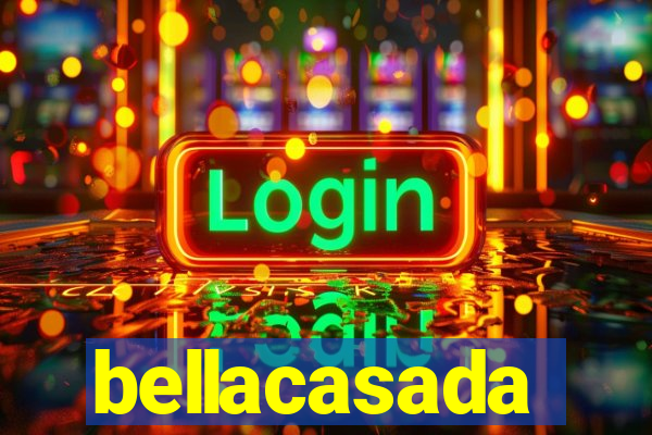 bellacasada