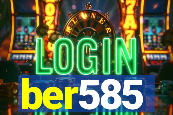 ber585