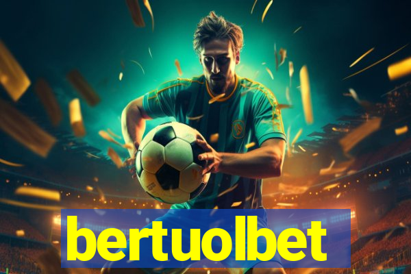 bertuolbet
