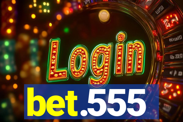 bet.555