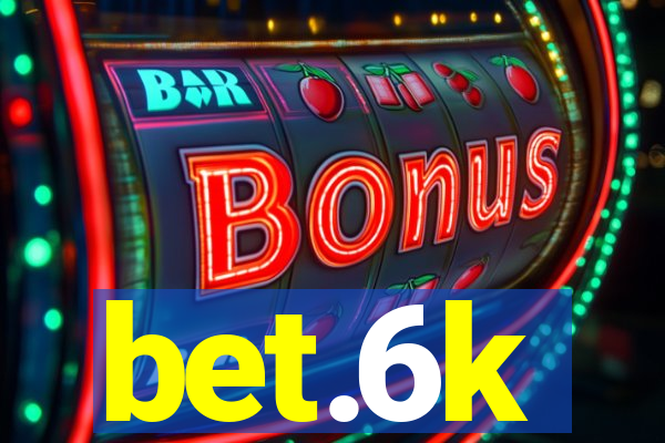 bet.6k