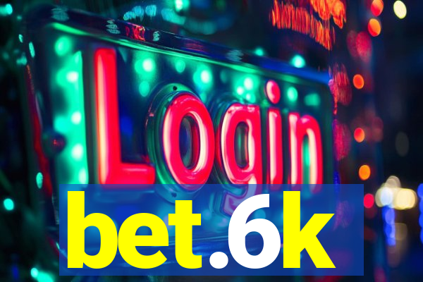 bet.6k