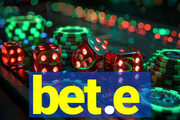 bet.e
