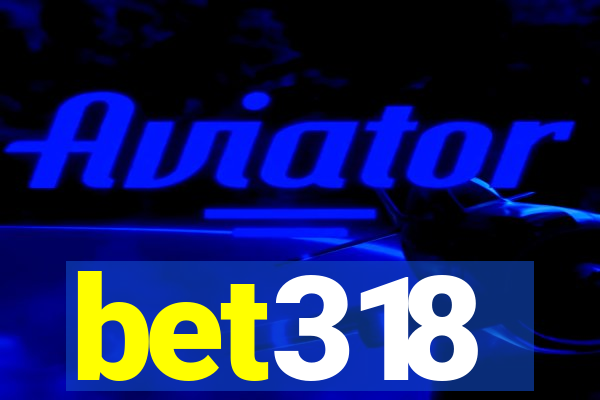 bet318